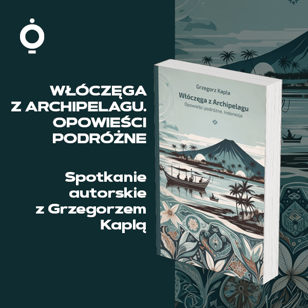 Obraz wydarzenia - Włóczęga z Archipelagu. Opowieści podróżne | spotkanie autorskie z Grzegorzem Kaplą