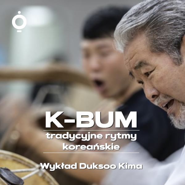 Obraz wydarzenia - K-bum – tradycyjne rytmy koreańskie