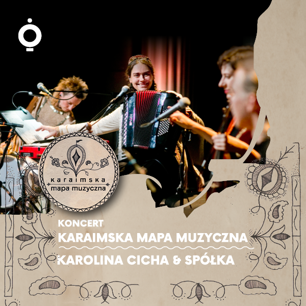 Obraz wydarzenia - Koncert Karolina Cicha & Spółka Karaimska Mapa Muzyczna