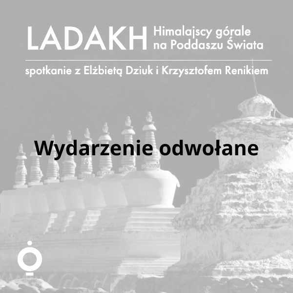 Obraz wydarzenia - Ladakh. Himalajscy górale na Poddaszu Świata | spotkanie z Elżbietą Dziuk i Krzysztofem Renikiem