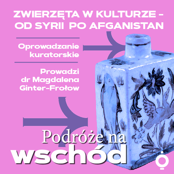 Obraz wydarzenia - Oprowadzanie kuratorskie | Zwierzęta w kulturze – od Syrii po Afganistan