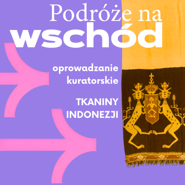 Obraz wydarzenia - Oprowadzanie kuratorskie | Tkaniny Indonezji