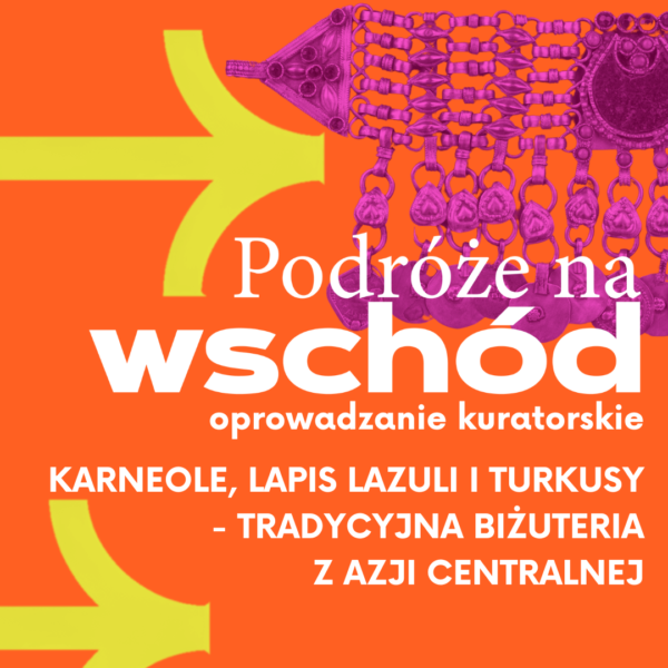 Obraz wydarzenia - Oprowadzanie kuratorskie | Karneole, lapis lazuli i turkusy – tradycyjna biżuteria z Azji Centralnej