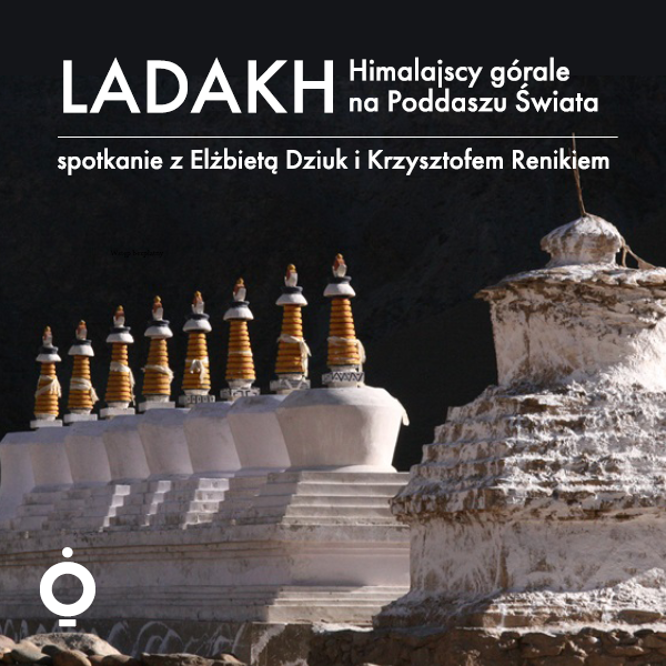 Obraz wydarzenia - Ladakh. Himalajscy górale na Poddaszu Świata | spotkanie z Elżbietą Dziuk i Krzysztofem Renikiem