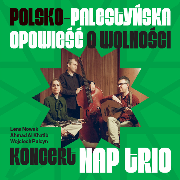 Obraz wydarzenia - Polsko-Palestyńska opowieść o wolności | Koncert NAP trio