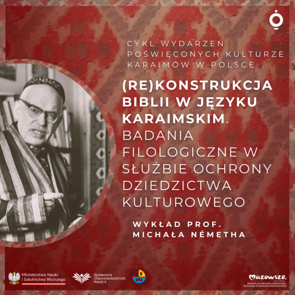 Obraz wydarzenia - (Re)konstrukcja Biblii w języku karaimskim. Badania filologiczne w służbie ochrony dziedzictwa kulturowego – wykład prof. MichałNemetha